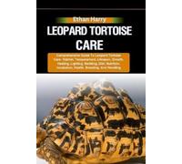 Ethan Harry Leopard Tortoise Care (Tascabile)