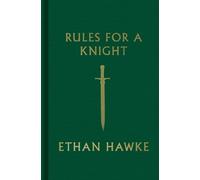 Ethan Hawke Rules for a Knight (Copertina rigida)