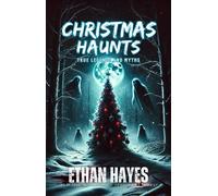 Ethan Hayes Christmas Haunts: True Legends and Myths (Tascabile)