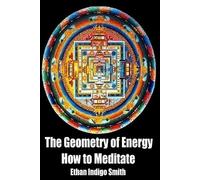 Ethan Indigo Smith The Geometry of Energy (Tascabile)