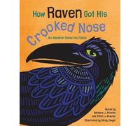 Barbara J. Atwater How Raven Got His Crooked Nose (Copertina rigida)