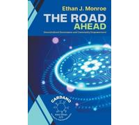 Ethan J Monroe The Road Ahead: Decentralized Governance and Communit (Tascabile)