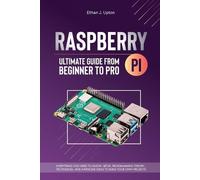 Ethan J Upton Raspberry Pi 4 Ultimate Guide From Beginner to Pro (Tascabile)