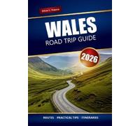Ethan L Travers Wales Road Trip Guide 2026 (Tascabile)
