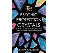 Ethan Lazzerini Psychic Protection Crystals (Tascabile)