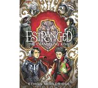 Ethan M Aldridge Estranged #2: The Changeling King (Tascabile)