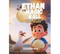 ETHAN MAGIC BALL | The ball that rolled around the world | Coloring Book for kids: A fun coloring book based on a series of soccer tails that jurney