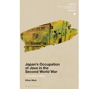 Ethan Mark Japan’s Occupation of Java in the Second World War (Tascabile)