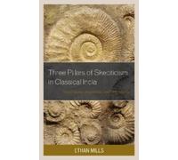 Ethan Mills Three Pillars of Skepticism in Classical India (Copertina rigida)