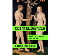Ethan Mollick Cointeligencia. Vivir y trabajar con la IA / Co-Intell (Tascabile)