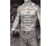 Ethan Mordden The Passionate Attention of an Interesting Man (Tascabile)