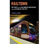 Ethan N. Elkind Railtown (Tascabile)