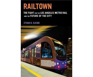 Ethan N. Elkind Railtown (Tascabile)