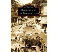 ethan P. Jackman Highland and the Town of Lloyd (Tascabile) Images of America