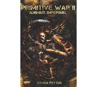 Ethan Pettus Primitive War 2 (Tascabile) Primitive War