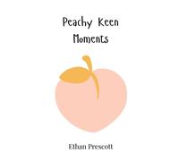 Ethan Prescott Peachy Keen Moments (Copertina rigida)