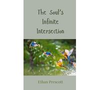 Ethan Prescott The Soul's Infinite Intersection (Copertina rigida)