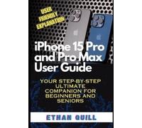 Ethan Quill iPhone 15 Pro and Pro Max User Guide (Tascabile)