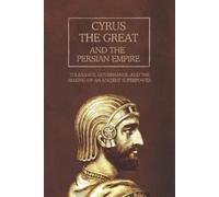 Ethan Rainey Cyrus the Great and the Persian Empire (Tascabile)