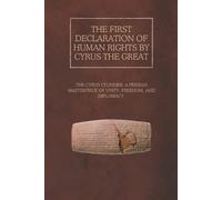 Ethan Rainey The First Declaration of Human Rights by Cyrus the Grea (Tascabile)