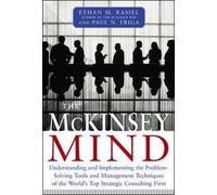 McKinsey Mind: Understanding and Implementing the Problemsolving Tools and Management Techniques of the World's Top Strategic Consulting Firm