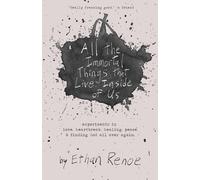 Ethan Renoe All the Immortal Things that Live Inside of Us (Tascabile)