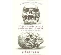 Ethan Renoe If you could haunt your house forever, second edition (Tascabile)