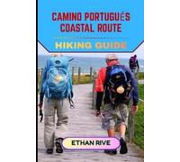Ethan Rive Camino Portugués Coastal Route Hiking Guide (Tascabile)
