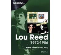 Ethan Roy Lou Reed 1972 to 1986 On Track (Tascabile) On Track