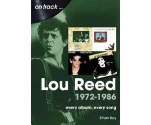Ethan Roy Lou Reed 1972 to 1986 On Track (Tascabile) On Track