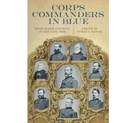Ethan S. Rafuse Corps Commanders in Blue (Copertina rigida)