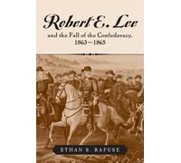 Ethan S. Rafuse Robert E. Lee and the Fall of the Confederacy (Copertina rigida)