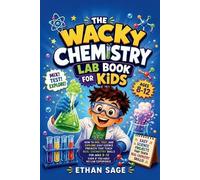 Ethan Sage The Wacky Chemistry Lab Book For Kids (Tascabile)