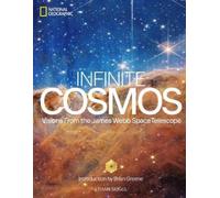 Infinite Cosmos: Visions from the James Webb Space Telescope by Brian Greene