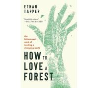 Ethan Tapper How to Love a Forest (Copertina rigida)