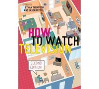 Ethan Thompson How to Watch Television, Second Edition (Copertina rigida)