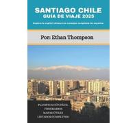Ethan Thompson Santiago Chile Guía de Viaje 2025 (Tascabile)