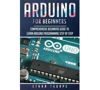 Ethan Thorpe Arduino for Beginners (Tascabile) Arduino for Beginners