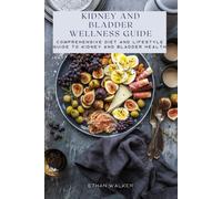 Ethan Walker Kidney and Bladder Wellness Guide (Tascabile)