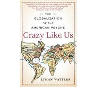 Crazy Like Us: The Globalization of the American Psyche