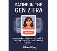 Ethan West Dating in the Gen-Z Era (Tascabile)