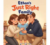 Ethan's Just Right Family