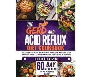 Ethel Lemke The GERD and Acid Reflux Diet Cookbook (Tascabile)