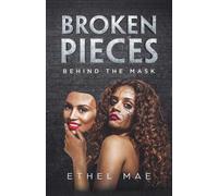 Ethel Mae Broken Pieces Behind the Mask (Tascabile)