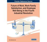 Ethel Ndidiamak Future of Work, Work-Family Satisfaction, and Employ (Tascabile)