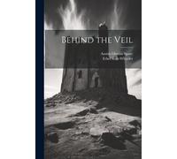 Ethel Rolt-Wheeler Austin Osman Spare Behind the Veil (Tascabile)