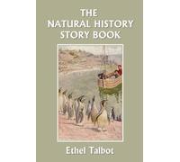 Ethel Talbot The Natural History Story Book (Yesterday's Classics) (Tascabile)