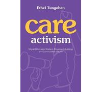 Ethel Tungohan Care Activism (Tascabile) NWSA / UIP First Book Prize