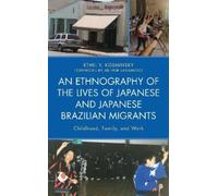 Ethel V. Kosmin An Ethnography of the Lives of Japanese and Japanese (Tascabile)