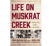Ethel Waxham Love J. David Love Life on Muskrat Creek (Tascabile)